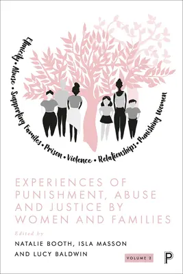 Erfahrungen von Frauen und Familien mit Bestrafung, Missbrauch und Gerechtigkeit: Band 2 - Experiences of Punishment, Abuse and Justice by Women and Families: Volume 2