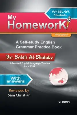 Meine Hausaufgaben: Ein Übungsbuch zur englischen Grammatik zum Selbststudium - My Homework: A Self-Study English Grammar Practice Book
