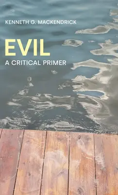 Das Böse: Eine kritische Fibel - Evil: A Critical Primer