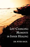 Lebensverändernde Momente der inneren Heilung - Life Changing Moments in Inner Healing