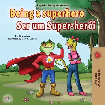 Being a Superhero (Englisch Portugiesisch Zweisprachiges Buch für Kinder - Brasilien): Brasilianisches Portugiesisch - Being a Superhero (English Portuguese Bilingual Book for Kids -Brazil): Brazilian Portuguese