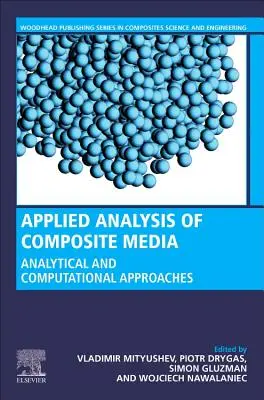 Angewandte Analyse von Verbundwerkstoffen: Analytische und rechnerische Ergebnisse für Materialwissenschaftler und Ingenieure - Applied Analysis of Composite Media: Analytical and Computational Results for Materials Scientists and Engineers