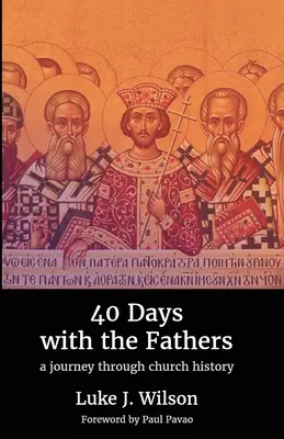 40 Tage mit den Vätern: Ein Streifzug durch die Kirchengeschichte - 40 Days with the Fathers: A Journey Through Church History