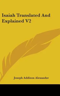Jesaja Übersetzt und erklärt V2 - Isaiah Translated And Explained V2