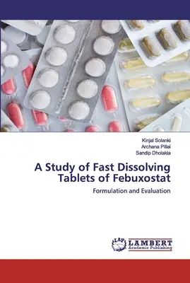Eine Studie über schnell lösliche Febuxostat-Tabletten - A Study of Fast Dissolving Tablets of Febuxostat