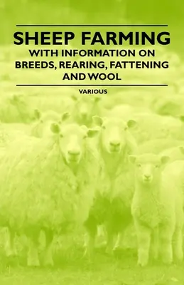 Schafzucht - Mit Informationen über Rassen, Aufzucht, Mast und Wolle - Sheep Farming - With Information on Breeds, Rearing, Fattening and Wool