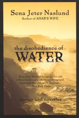 Der Ungehorsam des Wassers: Geschichten und Novellen - The Disobedience of Water: Stories and Novellas