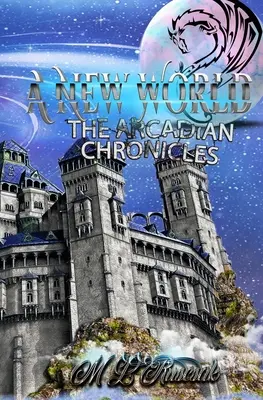 Die Arkadischen Chroniken: Eine neue Welt - The Arcadian Chronicles: A New World