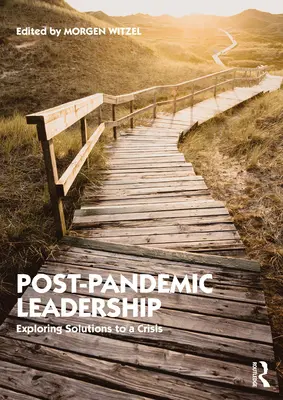 Führen nach einer Pandemie: Lösungen für eine Krise erforschen - Post-Pandemic Leadership: Exploring Solutions to a Crisis