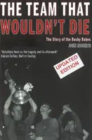 Das Team, das nicht sterben wollte - Die Geschichte der Busby Babes - Team That Wouldn't Die - The Story of the Busby Babes