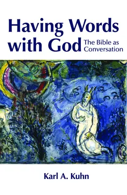 Mit Gott im Gespräch: Die Bibel als Konversation - Having Words with God: The Bible as Conversation