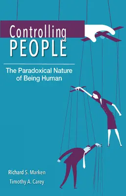 Menschen kontrollieren: Die paradoxe Natur des Menschseins - Controlling People: The Paradoxical Nature of Being Human