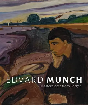 Edvard Munch: Meisterwerke aus Bergen - Edvard Munch: Masterpieces from Bergen