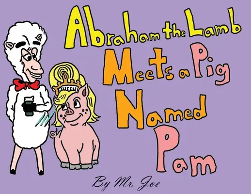 Abraham, das Lamm, trifft ein Schwein namens Pam - Abraham the Lamb Meets a Pig Named Pam