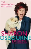 Sharon Osbourne Extrem: Meine Autobiographie - Sharon Osbourne Extreme: My Autobiography