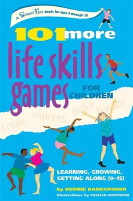 101 More Life Skills Games für Kinder: Lernen, wachsen, klarkommen (9-15 Jahre) - 101 More Life Skills Games for Children: Learning, Growing, Getting Along (Ages 9-15)