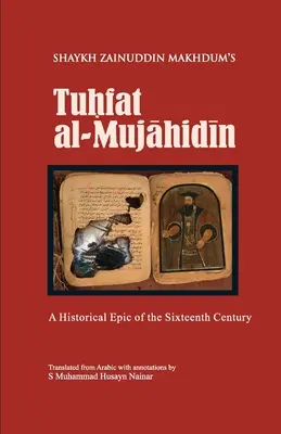 Tuhfat Al-Mujahidin: Ein historisches Epos aus dem sechzehnten Jahrhundert - Tuhfat Al-Mujahidin: A Historical Epic of the Sixteenth Century