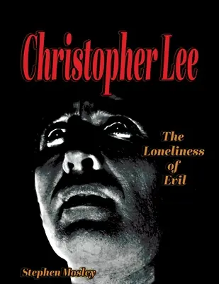 Christopher Lee: Die Einsamkeit des Bösen - Christopher Lee: The Loneliness of Evil
