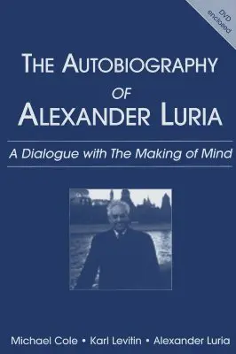 Die Autobiographie von Alexander Luria: Ein Dialog über die Entstehung des Geistes - The Autobiography of Alexander Luria: A Dialogue with the Making of Mind