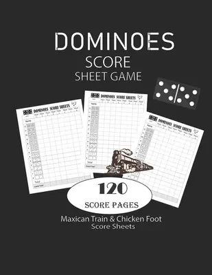 Dominoes Score Sheets Spiel: Maxican Train - Chicken Foot Game Score Sheets - Record Keeper Book - Scorekeeping Pads - Scoring Sheet - For Gifts 8. - Dominoes Score Sheets Game: Maxican Train - Chicken Foot Game Score Sheets - Record Keeper Book - Scorekeeping Pads - Scoring Sheet - For Gifts 8.