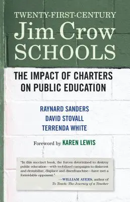 Jim-Crow-Schulen des einundzwanzigsten Jahrhunderts: Die Auswirkungen von Charterschulen auf das öffentliche Bildungswesen - Twenty-First-Century Jim Crow Schools: The Impact of Charters on Public Education