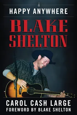 Blake Shelton: Überall glücklich - Blake Shelton: Happy Anywhere