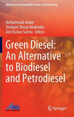 Grüner Diesel: Eine Alternative zu Biodiesel und Petrodiesel - Green Diesel: An Alternative to Biodiesel and Petrodiesel