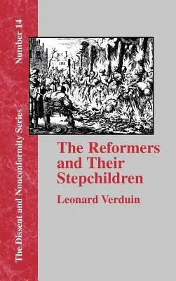 Die Reformer und ihre Stiefkinder - The Reformers and Their Stepchildren