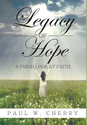 Vermächtnis der Hoffnung: Ein neuer Blick auf den Glauben - Legacy of Hope: A Fresh Look at Faith