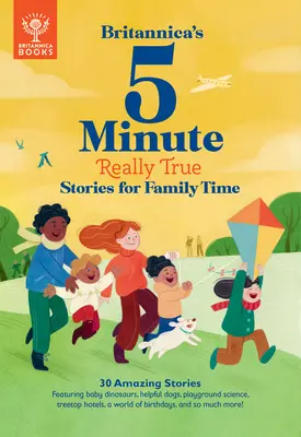 Britannica's 5-Minute Really True Stories for Family Time: 30 erstaunliche Geschichten: Mit Baby-Dinosauriern, hilfsbereiten Hunden, Spielplatz-Wissenschaft, Familienzusammenführung - Britannica's 5-Minute Really True Stories for Family Time: 30 Amazing Stories: Featuring Baby Dinosaurs, Helpful Dogs, Playground Science, Family Reun