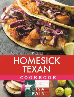 Das texanische Heimweh-Kochbuch - The Homesick Texan Cookbook