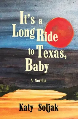 Es ist ein langer Ritt nach Texas, Baby - It's a Long Ride to Texas, Baby