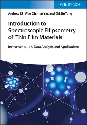 Einführung in die spektroskopische Ellipsometrie von Dünnschichtmaterialien: Instrumentierung, Datenanalyse und Anwendungen - Introduction to Spectroscopic Ellipsometry of Thin Film Materials: Instrumentation, Data Analysis, and Applications