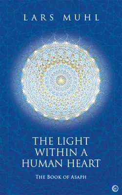 Das Licht im Herzen eines Menschen: Das Buch von Asaph - The Light Within a Human Heart: The Book of Asaph