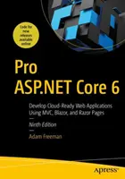 Pro ASP.NET Core 6: Entwickeln Sie Cloud-fähige Webanwendungen mit MVC, Blazor und Razor Pages - Pro ASP.NET Core 6: Develop Cloud-Ready Web Applications Using MVC, Blazor, and Razor Pages