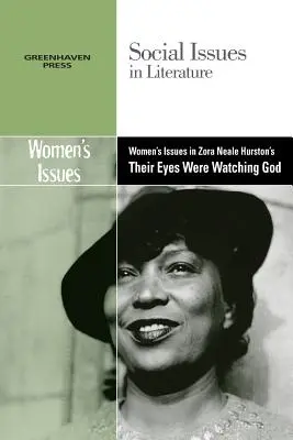 Frauenfragen in Zora Neale Hurstons Their Eyes Were Watching God - Women's Issues in Zora Neale Hurston's Their Eyes Were Watching God