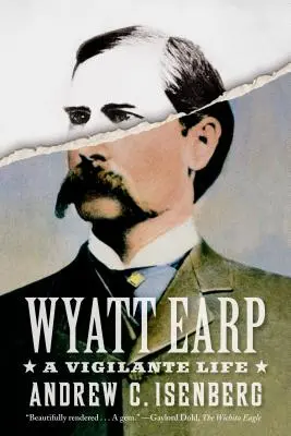 Wyatt Earp: Ein Leben als Selbstjustizler - Wyatt Earp: A Vigilante Life