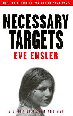 Notwendige Ziele: Eine Geschichte von Frauen und Krieg - Necessary Targets: A Story of Women and War