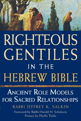 Gerechte Nichtjuden in der hebräischen Bibel: Antike Vorbilder für heilige Beziehungen - Righteous Gentiles in the Hebrew Bible: Ancient Role Models for Sacred Relationships