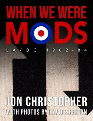 Als wir noch Mods waren: La/Oc 1982-84 - When We Were Mods: La/Oc 1982-84