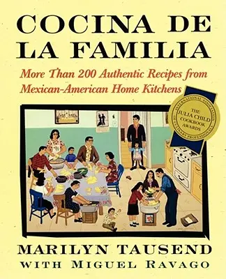 Cocina de la Familia: Mehr als 200 authentische Rezepte aus mexikanisch-amerikanischen Hausküchen - Cocina de la Familia: More Than 200 Authentic Recipes from Mexican-American Home Kitchens