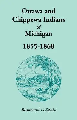 Ottawa- und Chippewa-Indianer in Michigan, 1855-1868 - Ottawa and Chippewa Indians of Michigan, 1855-1868