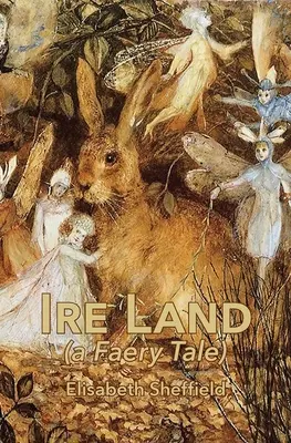 Irisches Land: (ein Märchen) - Ire Land: (a Faery Tale)