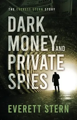 Dunkles Geld und private Spione: Die Geschichte von Everett Stern - Dark Money and Private Spies: The Everett Stern Story