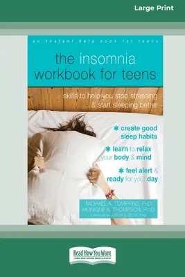 Das Schlaflosigkeits-Arbeitsbuch für Teenager: Skills to Help You Stop Stressing and Start Sleeping Better [Standard Large Print 16 Pt Edition] - The Insomnia Workbook for Teens: Skills to Help You Stop Stressing and Start Sleeping Better [Standard Large Print 16 Pt Edition]