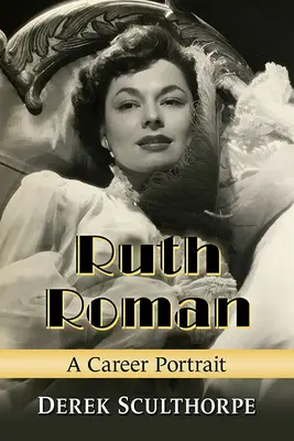 Ruth Roman: Ein Karriere-Porträt - Ruth Roman: A Career Portrait