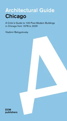 Chicago: Architektonischer Leitfaden - Chicago: Architectural Guide