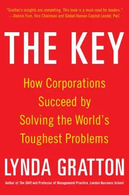 Der Schlüssel: Wie Unternehmen durch die Lösung der schwierigsten Probleme der Welt Erfolg haben - The Key: How Corporations Succeed by Solving the World's Toughest Problems