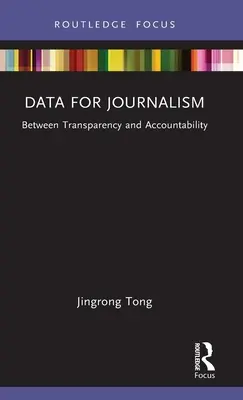 Daten für den Journalismus: Zwischen Transparenz und Rechenschaftspflicht - Data for Journalism: Between Transparency and Accountability