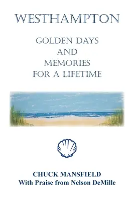 Westhampton: Goldene Tage und Erinnerungen für ein ganzes Leben - Westhampton: Golden Days and Memories for a Lifetime